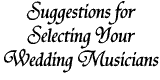 Suggestions For Selecting Your Wedding Musicians